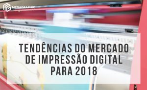 TENDENCIAS DO MERCADO DE COMUNICAÇÃO VISUAL 2018